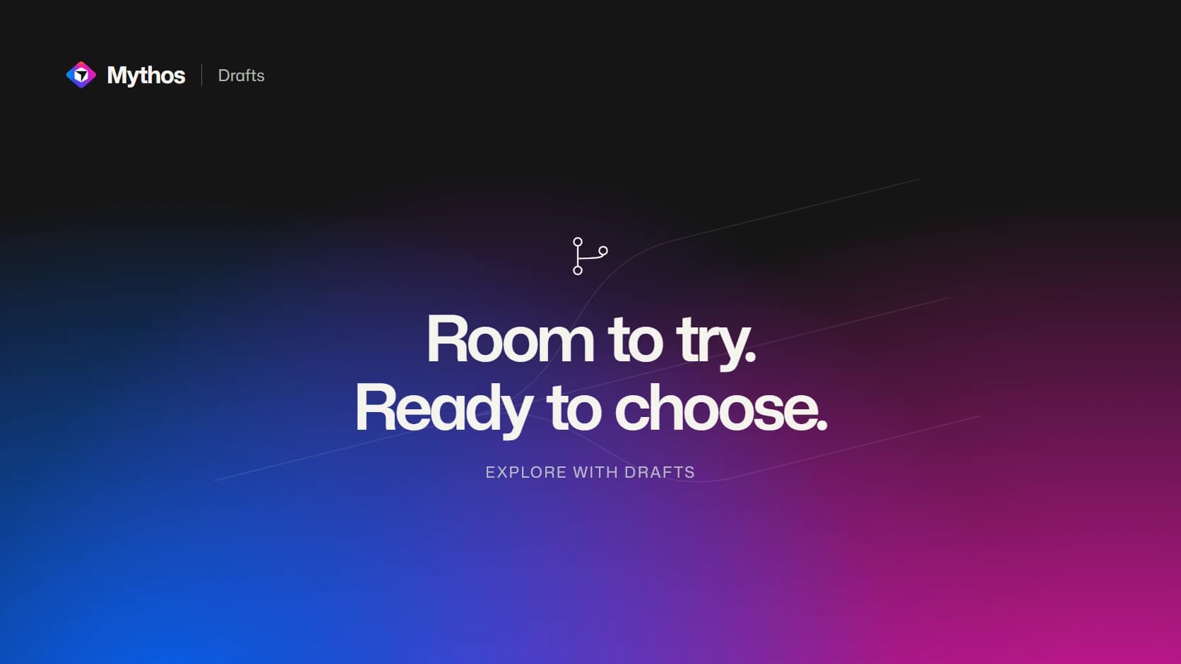 A branching line symbol above the words Room to try, Ready to choose on a blue and pink field.