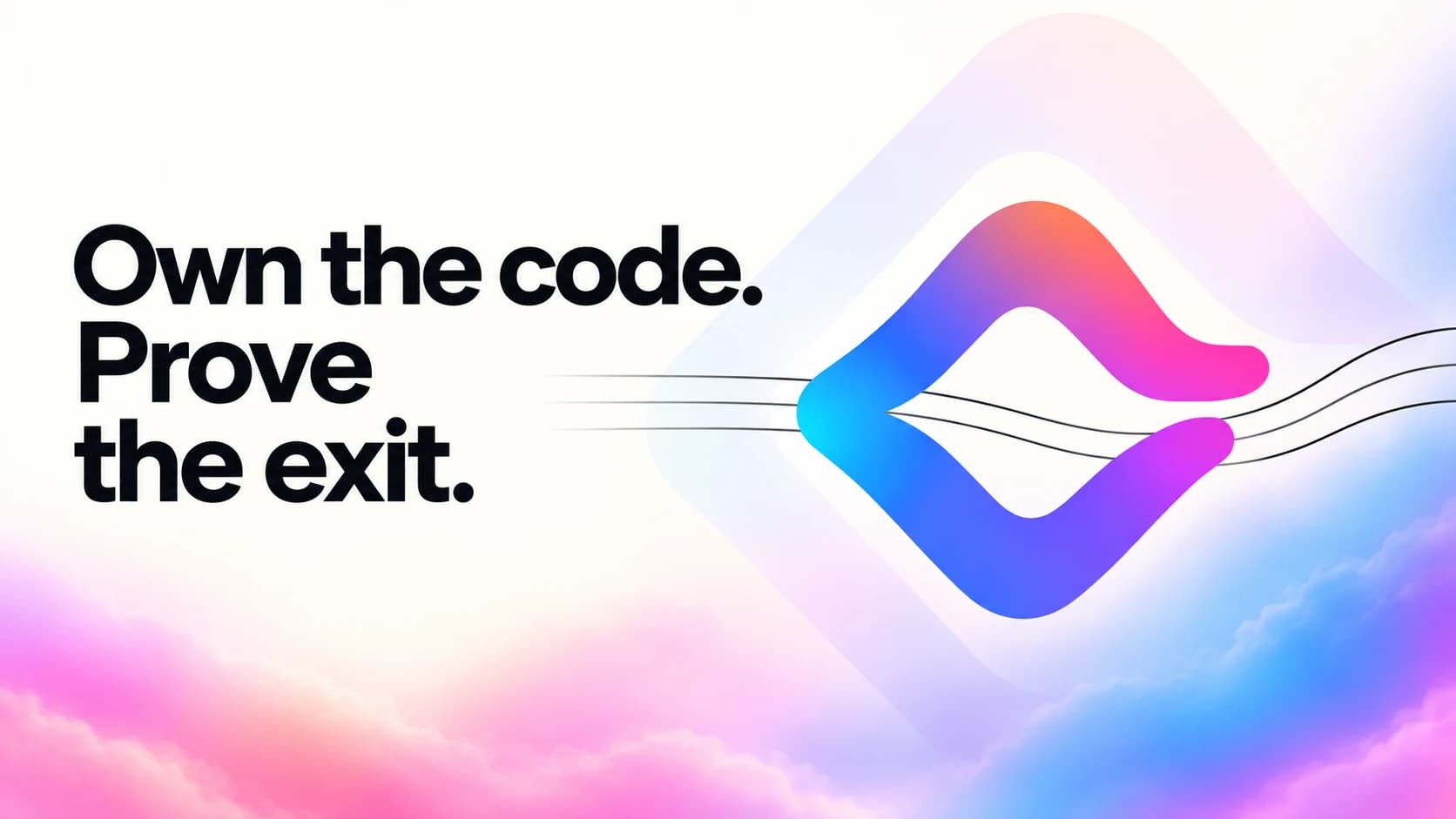 Own the code. Prove the exit. Source lines continue through an open colorful ribbon.