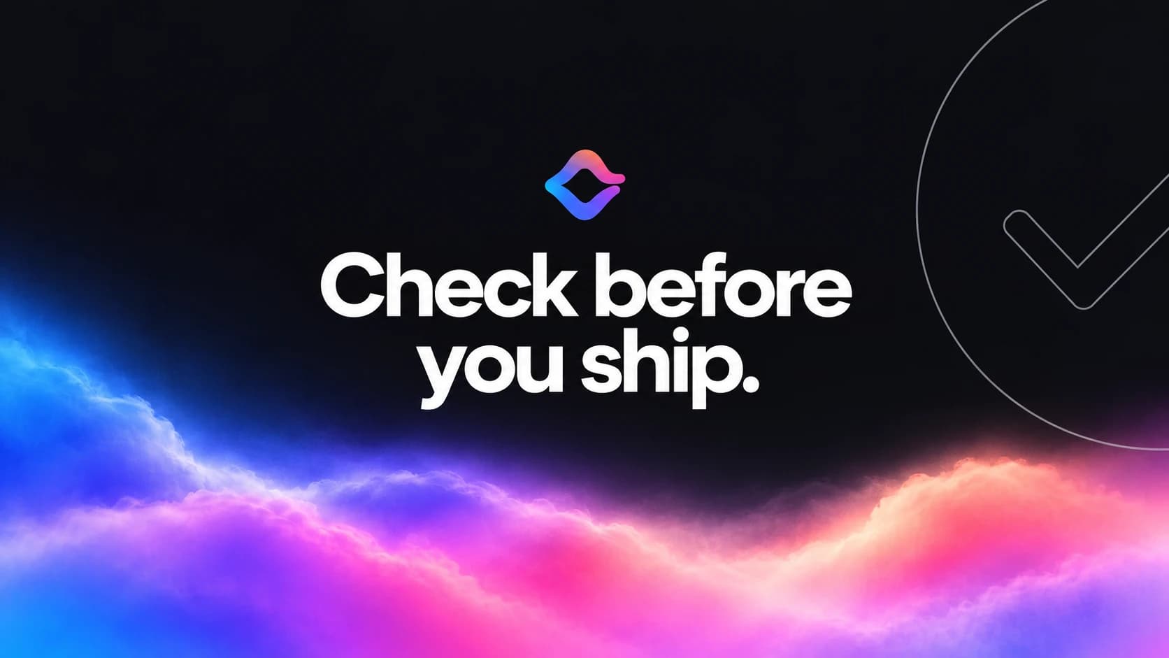 Check before you ship. A restrained check outline above bright brand-colored clouds.